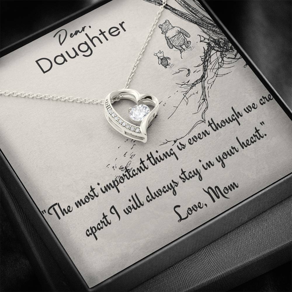 Dear Daughter I will always stay in your heart. Gift for Daughter from Mom