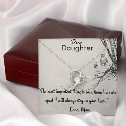 Dear Daughter I will always stay in your heart. Gift for Daughter from Mom