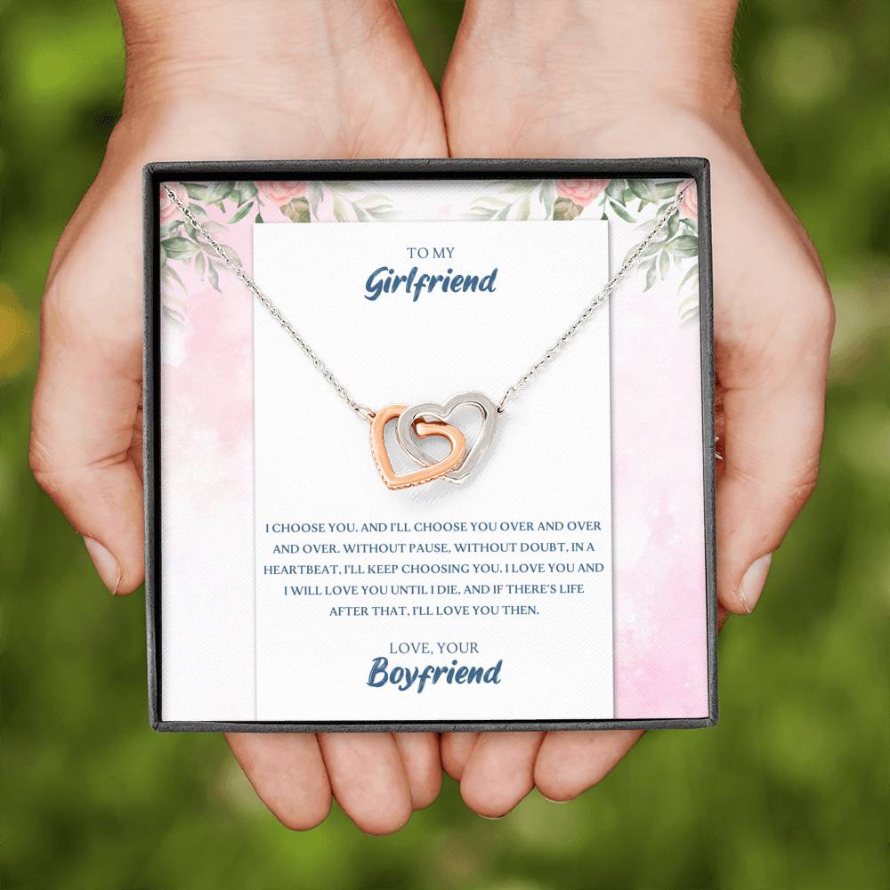 To My Girlfriend I Choose You & I'll Choose You Over and Over Interlocking Hearts Necklace Gift For Girlfriend
