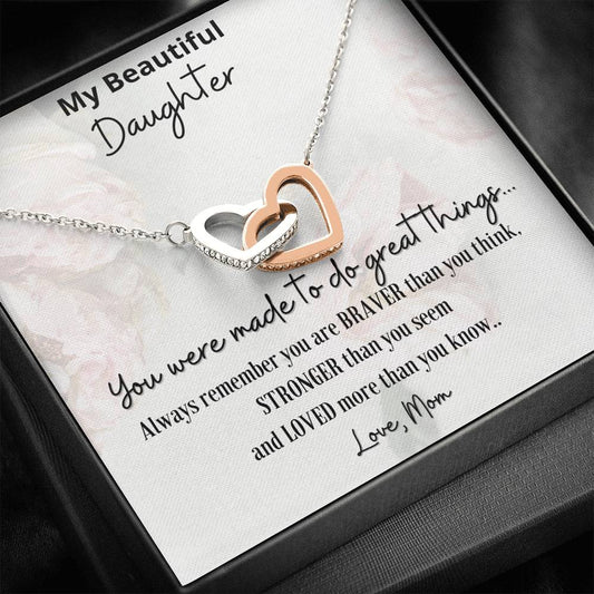 My Beautiful Daughter You were made to do great things Gift For Daughter From Mom