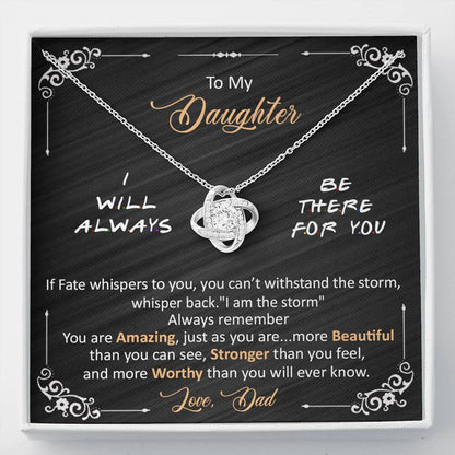 Dad to daughter - I will always be there for you -  Love Knot Neclace