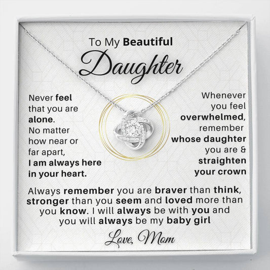 Gift for Daughter - Never feel that you are alone