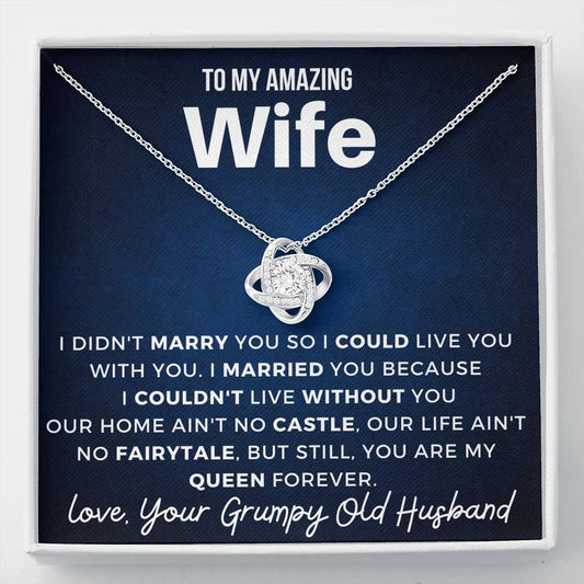 Gift for Wife - I married you because I couldn't live without you