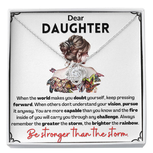 Dear Daughter Be Stronger Than The Strom | Love Knot Necklace