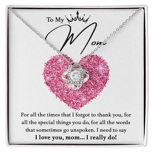I Love You, Mom...I Really Do Love Knot Neclace