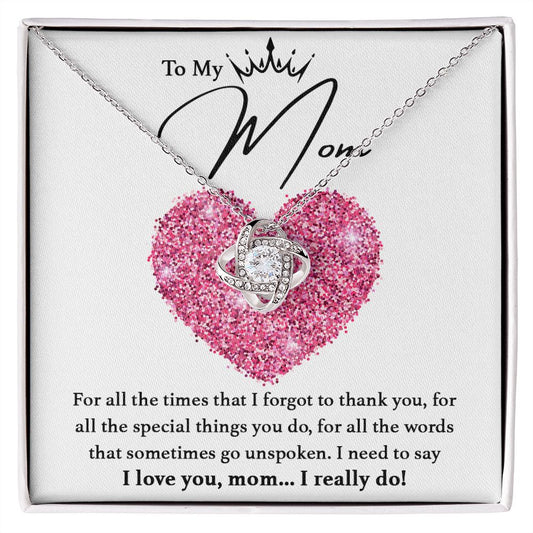 I Love You, Mom...I Really Do Love Knot Neclace