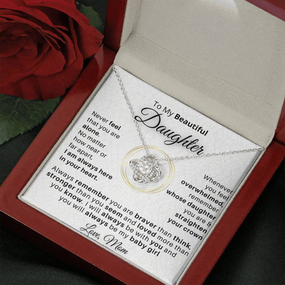 Gift for Daughter - Never feel that you are alone
