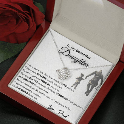 Gift for Daughter from Dad - You will always have me