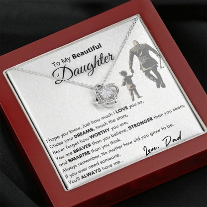 Gift for Daughter from Dad - You will always have me