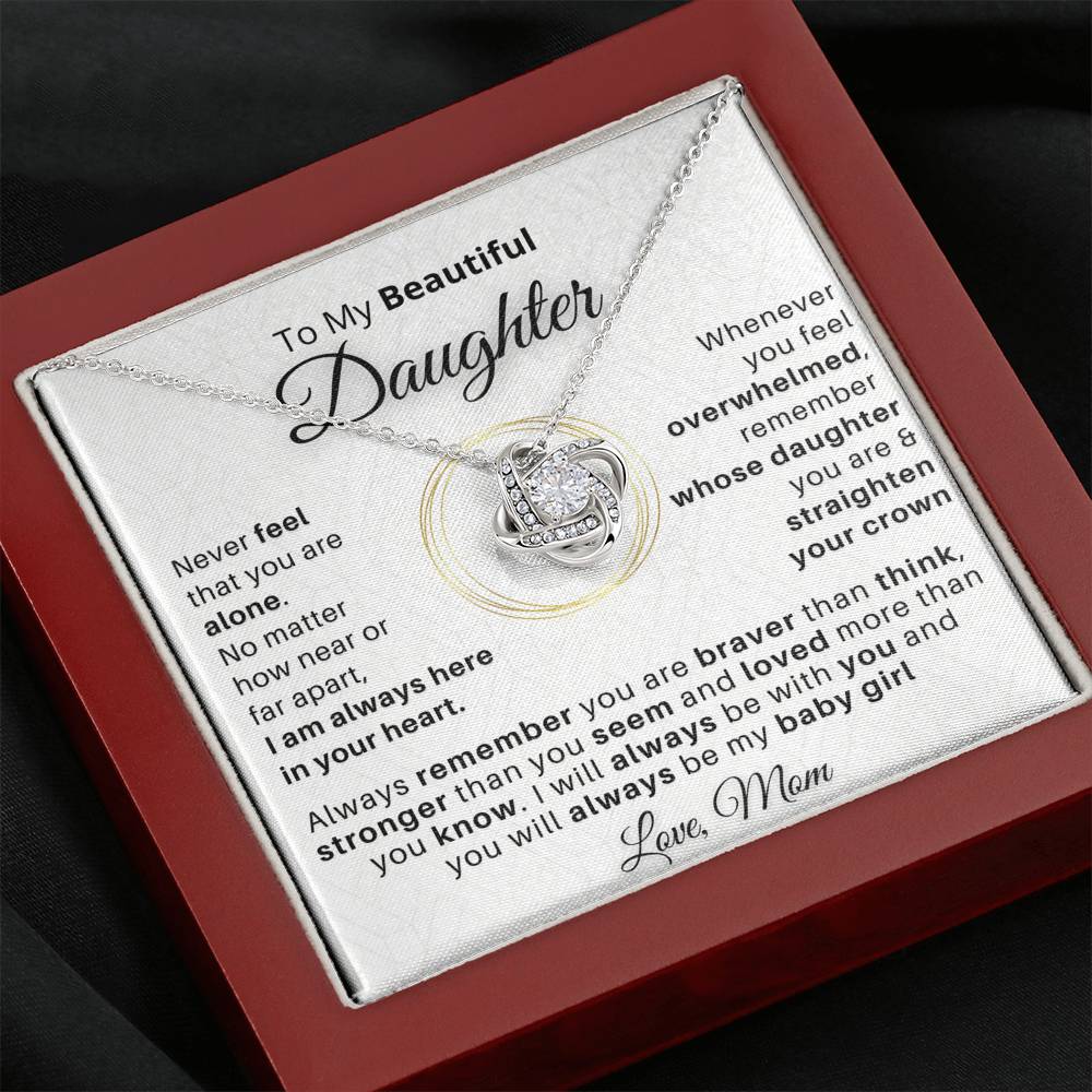 Gift for Daughter - Never feel that you are alone