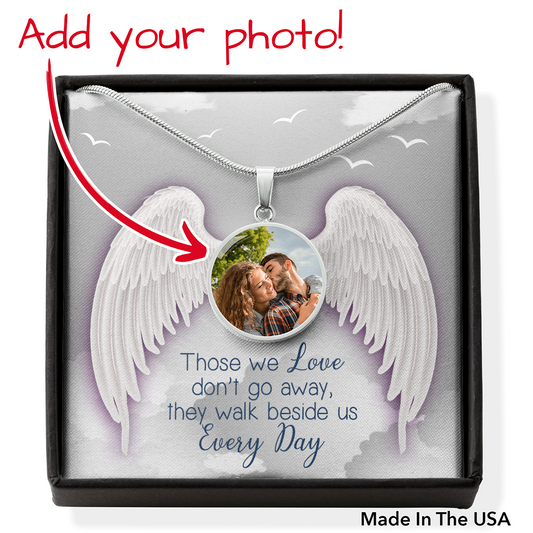 Remembrance Necklace Those we love don't go away. Personalize with picture