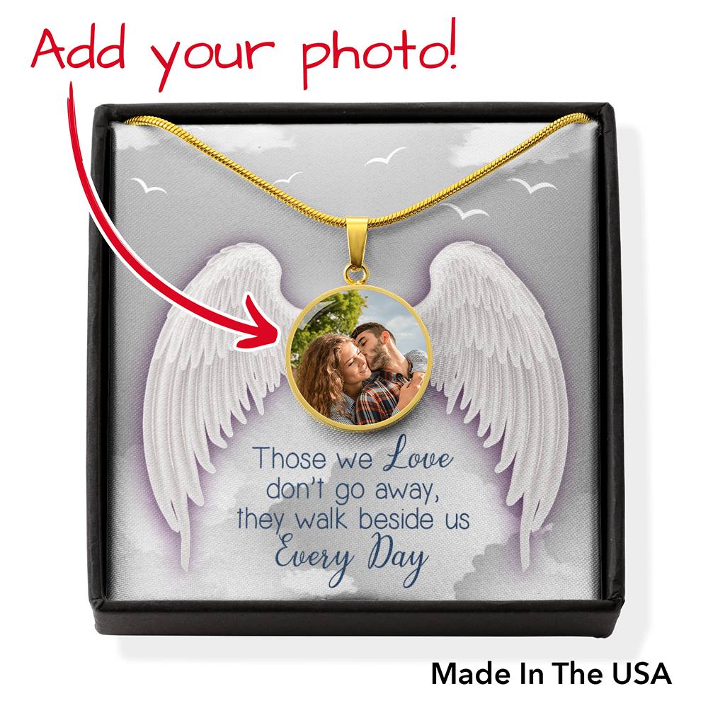 Remembrance Necklace Those we love don't go away. Personalize with picture