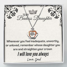 Load image into Gallery viewer, To My Badass Daughter From Dad Crown necklace
