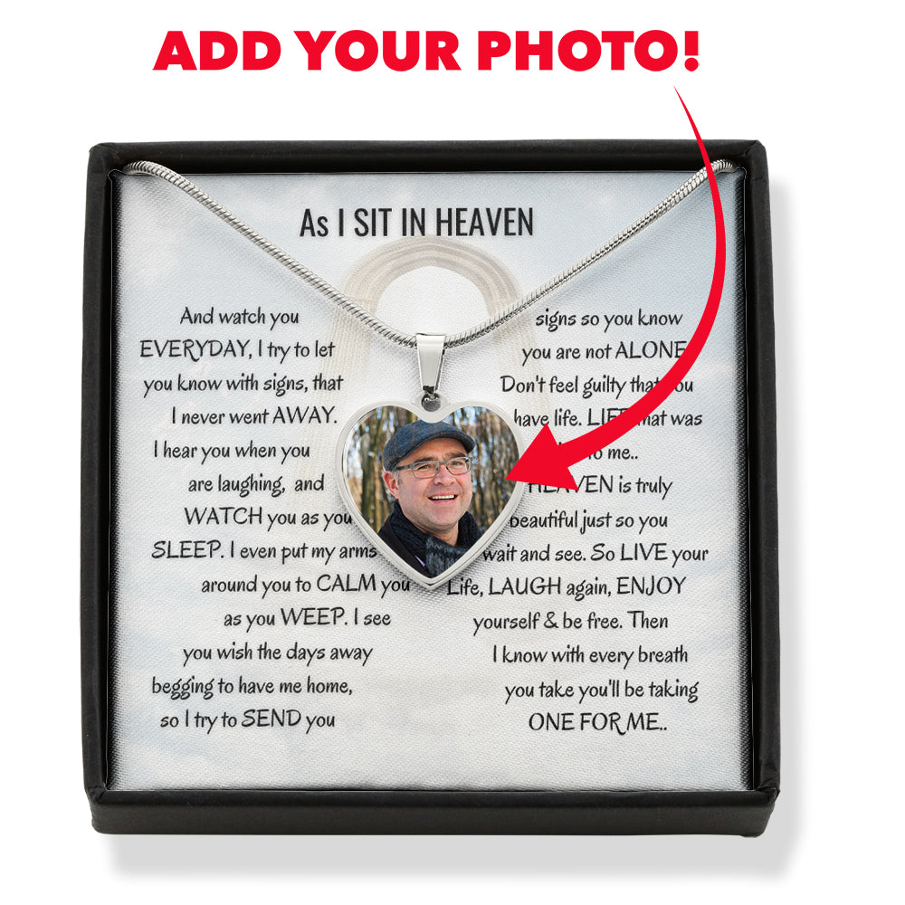Remembrance Necklace As I Sit In Heaven Personalize With your Picture + Optional Engraving.